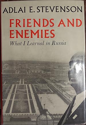 Friends and Enemies: What I Learned in Russia