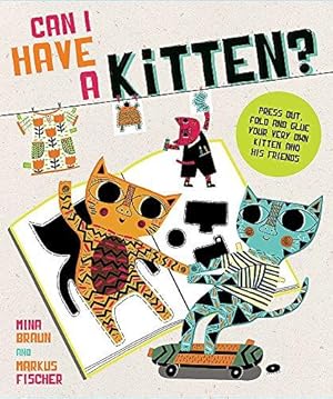 Bild des Verkufers fr Can I Have a Kitten?: Colour, Construct and Play With Your New Furry Friend zum Verkauf von WeBuyBooks