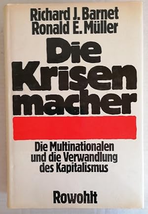 Die Krisenmacher. Die Multinationalen und die Verwandlung des Kapitalismus