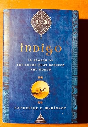 Indigo: In Search of the Color That Seduced the World