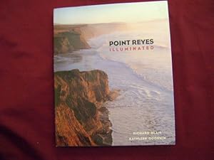 Seller image for Point Reyes Illuminated. Reyes of Light. The Point Reyes Lighthouse and the National Seashore with Historic and Contemporary Photographs. for sale by BookMine