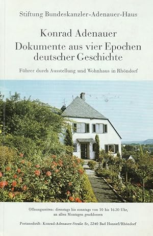 Konrad Adenauer. Dokumente aus vier Epochen deutscher Geschichte - Führer durch Ausstellung und W...