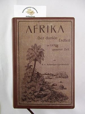 Afrika - Der dunkle Erdteil - Im Lichte unsere Zeit.