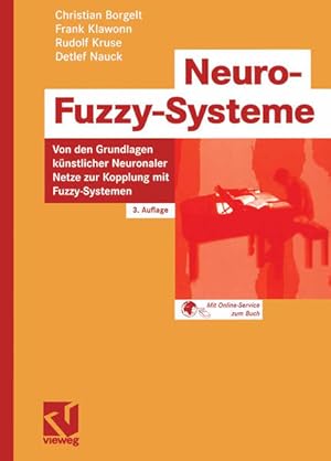 Seller image for Neuro-Fuzzy-Systeme. Von den Grundlagen Knstlicher Neuronaler Netze zur Kopplung mit Fuzzy-Systemen. [Computational Intelligence]. for sale by Antiquariat Thomas Haker GmbH & Co. KG