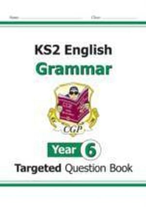 Bild des Verkufers fr KS2 English Year 6 Grammar Targeted Question Book (with Answers) zum Verkauf von Smartbuy