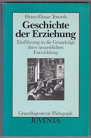 Seller image for Geschichte der Erziehung: Einfhrung in die Grundzge ihrer neuzeitlichen Entwicklung for sale by Kultgut