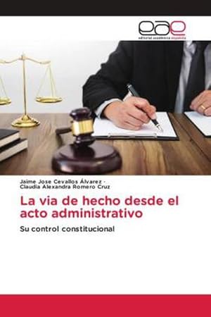 Seller image for La via de hecho desde el acto administrativo : Su control constitucional for sale by AHA-BUCH GmbH