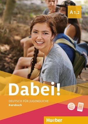 Image du vendeur pour Dabei! A1.2 : Deutsch fr Jugendliche.Deutsch als Fremdsprache / Kursbuch mis en vente par Smartbuy