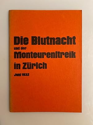 Die Blutnacht und der Monteurenstreik in Zürich: Juni 1932.