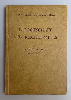 Die Botschaft vom Reiche Gottes. Ein religiös-soziales Bekenntnis. Zwei Vorträge. Herausgegeben v...