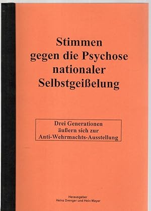 Immagine del venditore per Stimmen gegen die Psychose nationaler Selbstgeielung : Drei Generationen uern sich zur Anti-Wehrmachts-Ausstellung venduto da Antiquariat Jterbook, Inh. H. Schulze