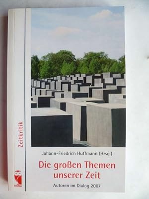 Seller image for Die grossen Themen unserer Zeit. Autoren im Dialog 2007. for sale by Ostritzer Antiquariat