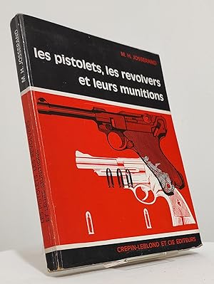 Les pistolets, les revolvers et leurs munitions