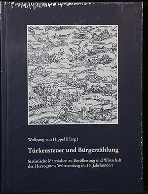 Seller image for Trkensteuer und Brgerzhlung: Statistische Materialien zu Bevlkerung und Wirtschaft des Herzogtums Wrttemberg im 16. Jahrhundert. for sale by Antiquariat  Braun