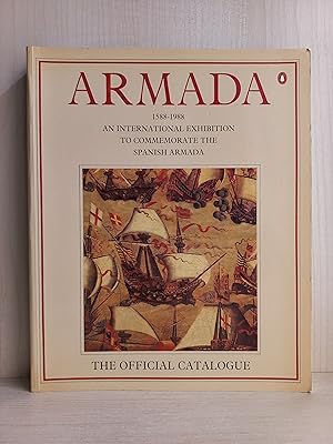 Seller image for Armada 1588-1988: The Official Catalogue:An International Exhibition to Commemorate the Spanish Armada for sale by Bibliomania