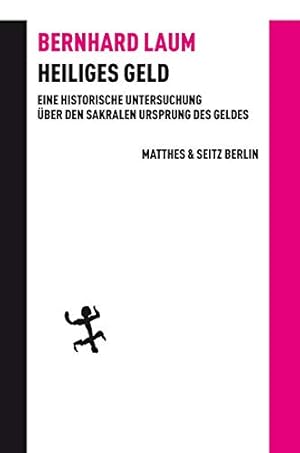 Imagen del vendedor de Heiliges Geld : Eine historische Untersuchung ber den sakralen Ursprung des Geldes. Mit einem Vorwort von Christina von Braun und einem Nachwort von Eske Bockelmann. Batterien ; 031. a la venta por Fundus-Online GbR Borkert Schwarz Zerfa