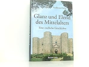 Bild des Verkufers fr Glanz und Elend des Mittelalters: Eine endliche Geschichte zum Verkauf von Book Broker