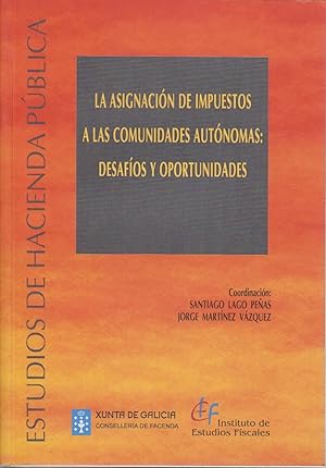 La asignación de impuestos a las Comunidades Autónomas: desafíos y oportunidades (Estudios de Hac...