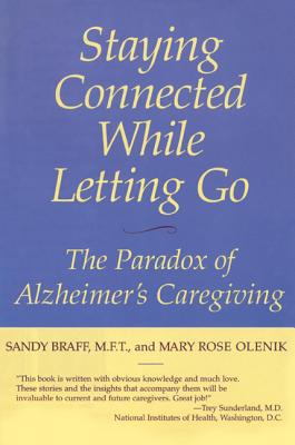 Bild des Verkufers fr Staying Connected While Letting Go: The Paradox of Alzheimer's Caregiving (Paperback or Softback) zum Verkauf von BargainBookStores