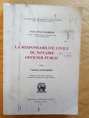 La responsabilité civile du notaire officier public, tome 1 Causes principales