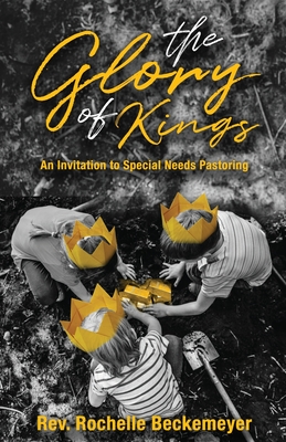 Seller image for The Glory of Kings: An Invitation to Special Needs Pastoring (Paperback or Softback) for sale by BargainBookStores