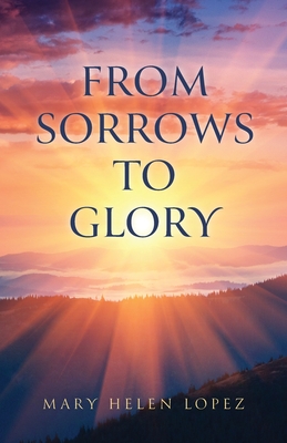 Seller image for From Sorrows to Glory (Paperback or Softback) for sale by BargainBookStores