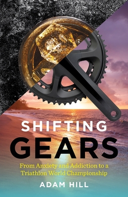 Seller image for Shifting Gears: From Anxiety and Addiction to a Triathlon World Championship (Paperback or Softback) for sale by BargainBookStores