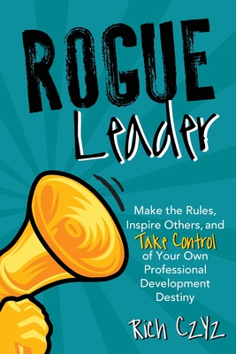 Seller image for Rogue Leader: Make the Rules, Inspire Others, and Take Control of Your Own Professional Development Destiny (Paperback or Softback) for sale by BargainBookStores