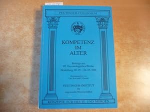 Kompetenz im Alter : Beiträge zur III. Gerontologischen Woche, Heidelberg, 2.5.-6.5.1988