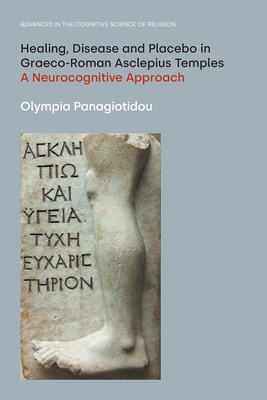 Seller image for Healing, Disease and Placebo in Graeco-Roman Asclepius Temples: A Neurocognitive Approach (Paperback or Softback) for sale by BargainBookStores
