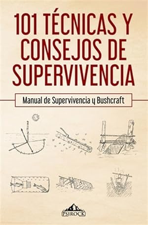 Imagen del vendedor de 101 t cnicas y consejos de supervivencia: Manual de supervivencia y bushcraft -Language: spanish a la venta por GreatBookPricesUK