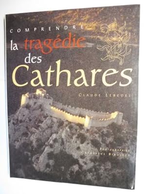 Seller image for COMPRENDRE la tragedie des Cathares *. for sale by Antiquariat am Ungererbad-Wilfrid Robin