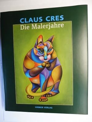 Immagine del venditore per CLAUS CRES * - Die Malerjahre. venduto da Antiquariat am Ungererbad-Wilfrid Robin