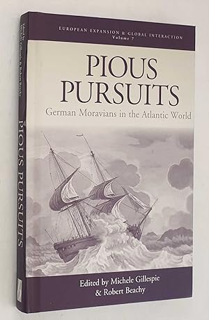 Pious Pursuits: German Moravians in the Atlantic World