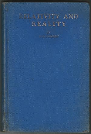 Relativity and reality. A non-technical exposition of the theory of relativity and its philosophi...