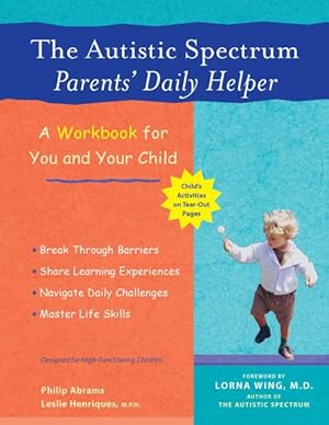 Bild des Verkufers fr Autistic Spectrum Parents' Daily Helper : A Workbook for You and Your Child zum Verkauf von GreatBookPricesUK