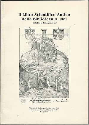 Il libro scientifico antico della Biblioteca A. Mai. Catalogo della mostra.