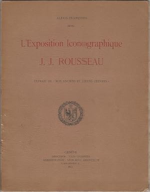 L'Exposition Iconographique J. J. Rousseau. Extrait de «Nos anciens et leurs oeuvres».