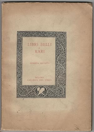 Libri belli e rari. Vendita all'asta importante biblioteca. Prima serie. 25-28 aprile 1929.