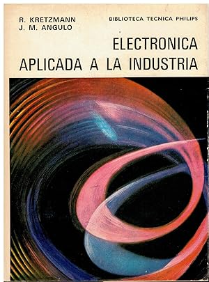 Seller image for ELECTRNICA APLICADA A LA INDUSTRIA. 6 ed. aumentada y modernizada. for sale by angeles sancha libros