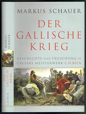 Bild des Verkufers fr Der Gallische Krieg. Geschichte und Tuschung in Caesars Meisterwerk. zum Verkauf von Antiquariat Dietmar Brezina