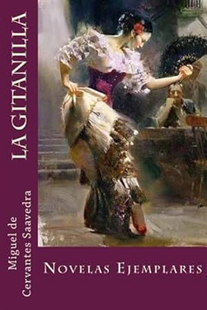 Imagen del vendedor de La Gitanilla: Novelas Ejemplares -Language: spanish a la venta por GreatBookPrices