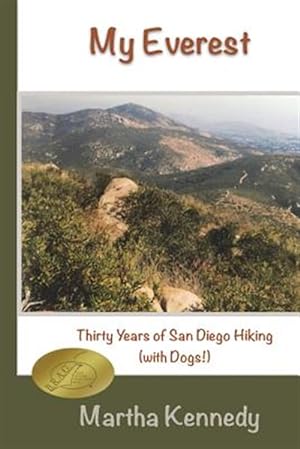 Imagen del vendedor de My Everest : Thirty Years of San Diego Hiking With Dogs a la venta por GreatBookPrices
