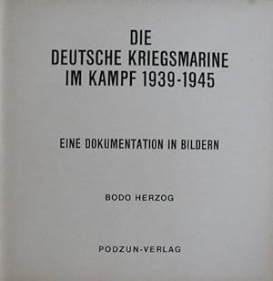 Imagen del vendedor de Die Deutsche Kriegsmarine im Kampf 1939 - 1945. Eine Dokumentation in Bildern. a la venta por La Librera, Iberoamerikan. Buchhandlung
