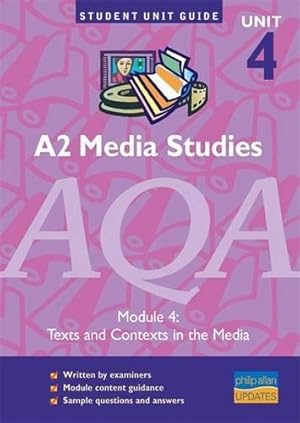 Bild des Verkufers fr A2 Media Studies: AQA Module 4: Texts and Contexts in the Media Unit Guide (A2 Media Studies: Texts and Contexts in the Media) zum Verkauf von WeBuyBooks