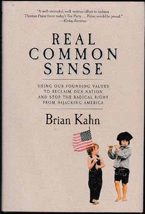 Seller image for Real Common Sense. Using our founding values to reclaim our nation and stop the radical right from hijacking America. for sale by La Librera, Iberoamerikan. Buchhandlung