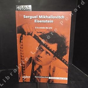 Imagen del vendedor de Serguei Mikhalovitch Eisenstein. A la croise des arts a la venta por Librairie-Bouquinerie Le Pre Pnard