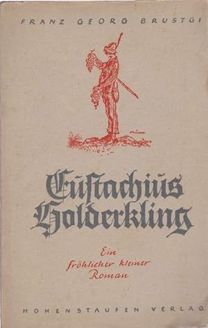 Bild des Verkufers fr Eustachius Holderkling. Ein kleiner frhlicher Roman. zum Verkauf von La Librera, Iberoamerikan. Buchhandlung