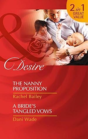 Bild des Verkufers fr The Nanny Proposition / A Bride's Tangled Vows (Mills & Boon Desire) zum Verkauf von WeBuyBooks