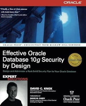 Image du vendeur pour Effective Oracle Database 10g Security by Design (Oracle Press) mis en vente par WeBuyBooks